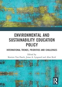 Environmental and Sustainability Education Policy: International Trends, Priorities and Challenges by Katrien Van Poeck