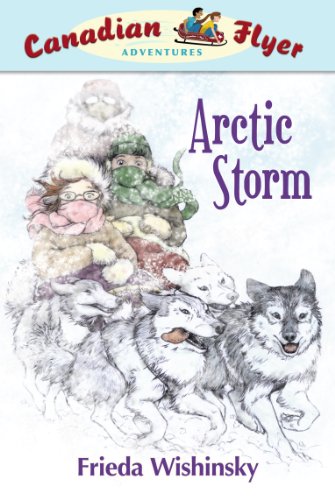 Canadian Flyer Adventures #16: Arctic Storm by Frieda Wishinsky