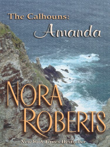 A Man for Amanda (Calhoun Women, No. 2) by Nora Roberts
