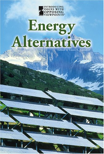 Energy Alternatives (Introducing Issues With Opposing Viewpoints) by Bonnie Szumski
