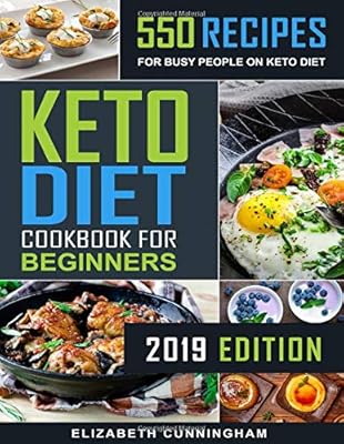 Keto Diet Cookbook For Beginners: 550 Recipes For Busy People on Keto Diet