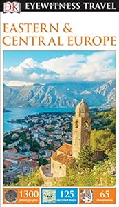 DK Eyewitness Travel Guide: Eastern and Central Europe
