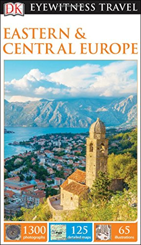 DK Eyewitness Travel Guide: Eastern and Central Europe by DK Publishing