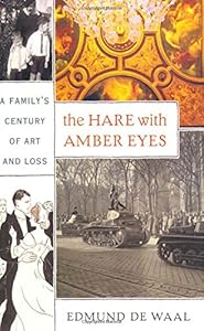 The Hare with Amber Eyes: A Family's Century of Art and Loss