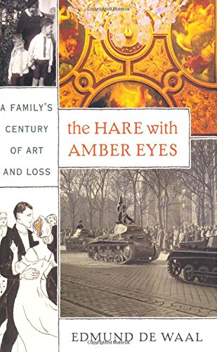 The Hare with Amber Eyes: A Family's Century of Art and Loss by Edmund de Waal