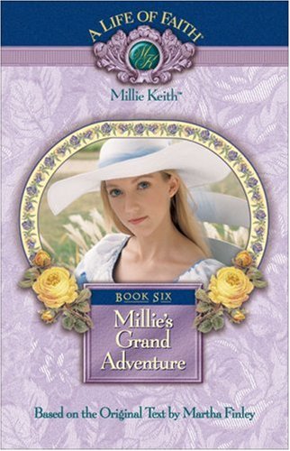 Millie's Grand Adventure, Book 6 by Martha Finley