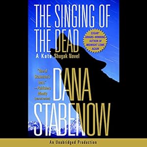 The Singing of the Dead: A Kate Shugak Novel, Book 11