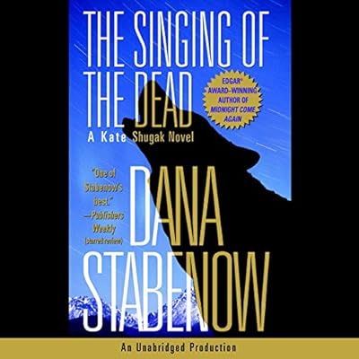 The Singing of the Dead: A Kate Shugak Novel, Book 11
