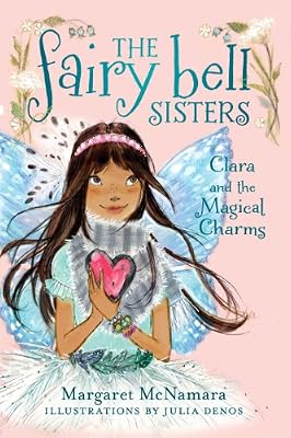 The Fairy Bell Sisters #4: Clara and the Magical Charms