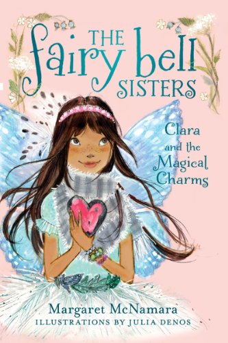 The Fairy Bell Sisters #4: Clara and the Magical Charms by Margaret McNamara