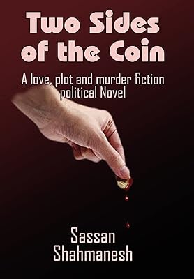 Two Sides of the Coin: A love, plot and murder fiction political Novel