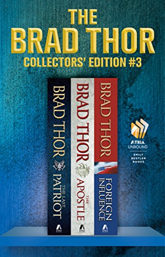 Brad Thor Collectors' Edition #3: The Last Patriot, The Apostle, and Foreign Influence by Brad Thor