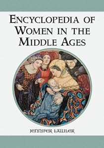 Encyclopedia of Women in the Middle Ages