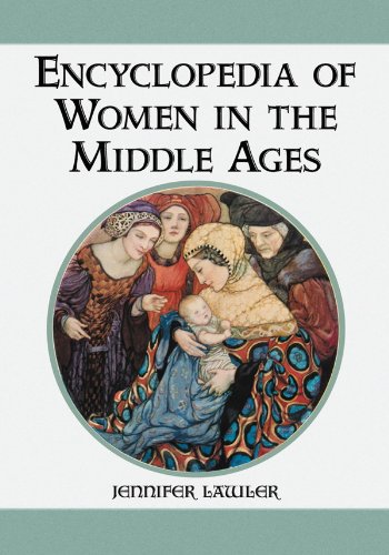 Encyclopedia of Women in the Middle Ages by Jennifer Lawler