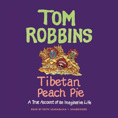 Tibetan Peach Pie: A True Account of an Imaginative Life