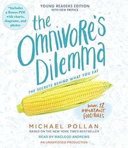 The Omnivore's Dilemma: The Secrets Behind What You Eat, Young Readers Edition