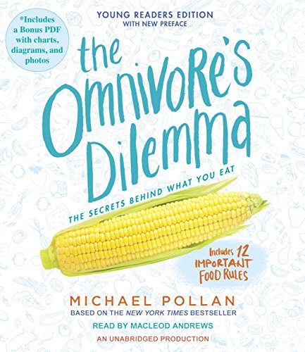 The Omnivore's Dilemma: The Secrets Behind What You Eat, Young Readers Edition by Michael Pollan