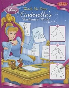 Watch Me Draw Cinderella's Enchanted World by Marianne Tucker  (Illustrator),