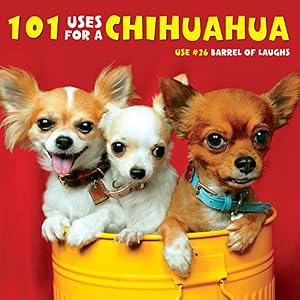 101 Uses for a Chihuahua