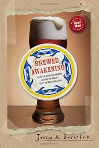 Brewed Awakening: Behind the Beers and Brewers Leading the World's Craft Brewing Revolution