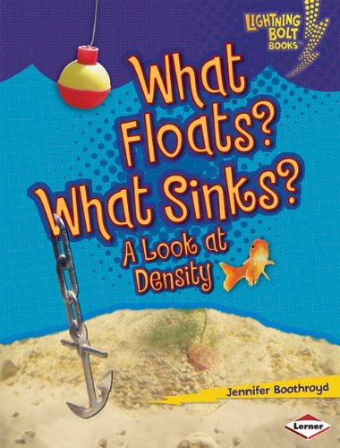 What Floats? What Sinks?: A Look at Density by Jennifer Boothroyd