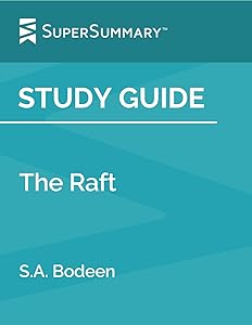 Study Guide: The Raft by S.A. Bodeen (SuperSummary)