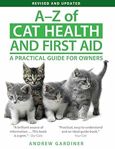 AZ of Cat Health and First Aid: A Holistic Veterinary Guide for Owners by Andrew Gardiner
