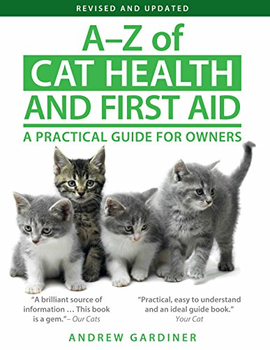 AZ of Cat Health and First Aid: A Holistic Veterinary Guide for Owners by Andrew Gardiner