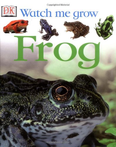 Frog (Watch Me Grow) by DK Publishing