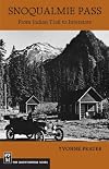 Snoqualmie Pass: From Indian Trail to Interstate by Yvonne Prater (1983-01-03)