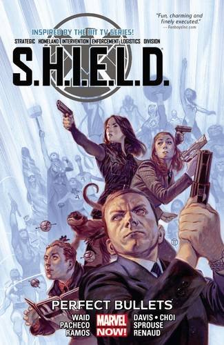 S.H.I.E.L.D. Vol. 1: Perfect Bullets by Mark Waid