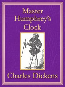 Master Humphrey's Clock: Premium Edition (Unabridged, Illustrated, Table of Contents)