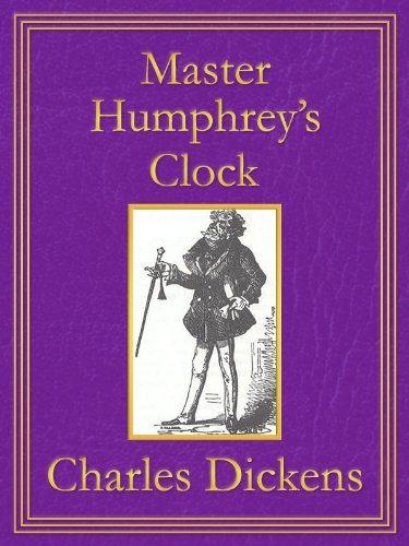 Master Humphrey's Clock: Premium Edition (Unabridged, Illustrated, Table of Contents) by Charles Dickens