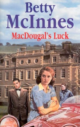 Macdougal's Luck by Betty McInnes