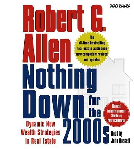 Nothing Down for the 2000s: Dynamic New Wealth Strategies in Real Estate by Robert G. Allen