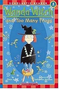 Wanda Witch And Too Many Frogs (Scholastic Reader Level 3)