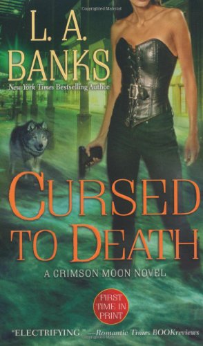 Cursed to Death (Crimson Moon, Book 4) by L. A. Banks