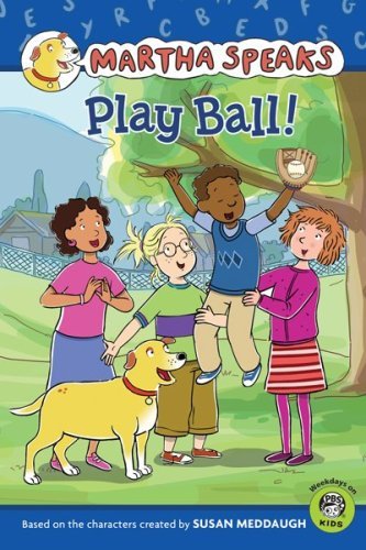 Martha Speaks: Play Ball! by Susan Meddaugh