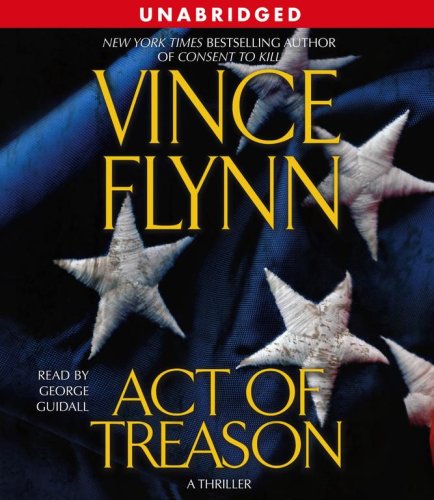 Act of Treason (Mitch Rapp Novels) by Vince Flynn