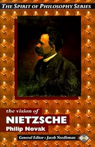 The Vision of Nietzsche (Spirit of Philosophy Series) by Friedrich Wilhelm Nietzsche