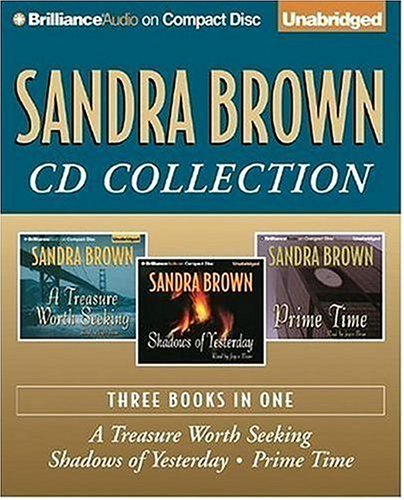 Sandra Brown CD Collection 2: A Treasure Worth Seeking, Shadows of Yesterday, Prime Time by Sandra Brown