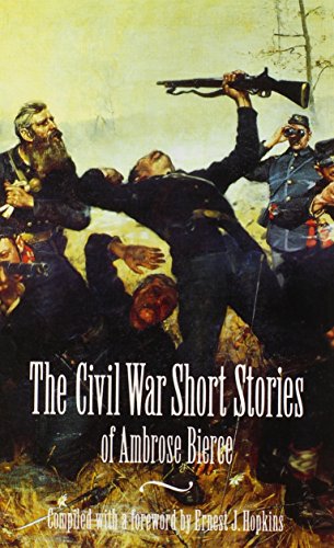 The Civil War Short Stories of Ambrose Bierce by Ambrose Bierce