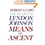 The Years of Lyndon Johnson: Means of ascent