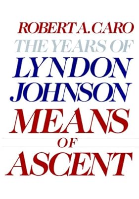 Means of Ascent: The Years of Lyndon Johnson II