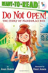 Do Not Open!: The Story of Pandora's Box