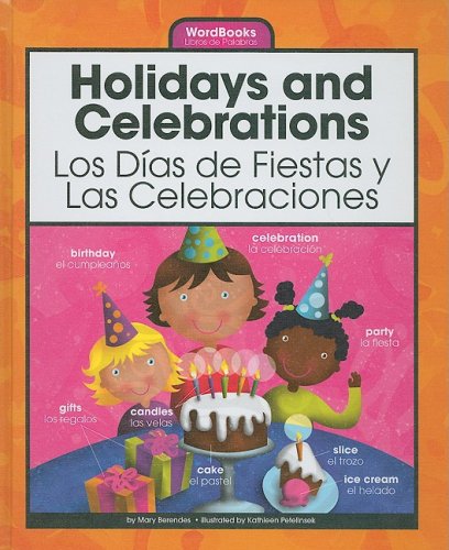 Holidays and Celebrations/Los Dias De Fiestas Y Las Celebraciones by Mary Berendes