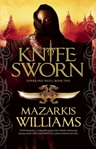 Knife Sworn (Tower and Knife) by Mazarkis Williams