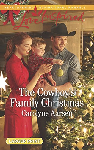 The Cowboy's Family Christmas: A Fresh-Start Family Romance (Cowboys of Cedar Ridge Book 3) by Carolyne Aarsen