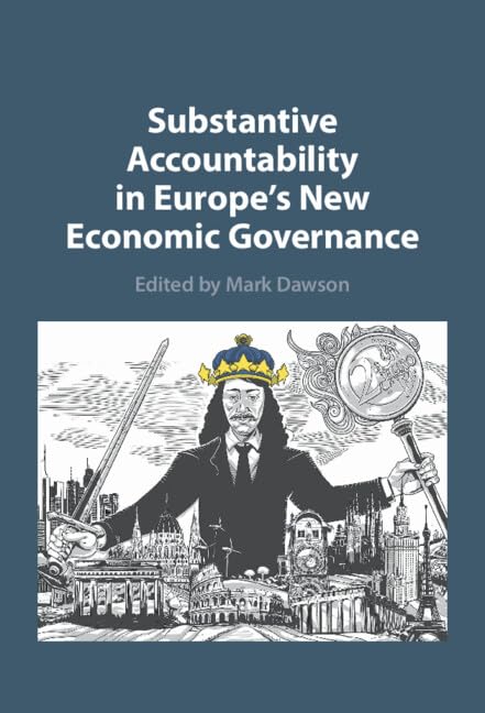 Substantive Accountability in Europe's New Economic Governance by Mark Dawson
