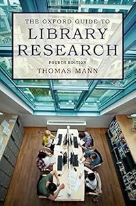 The Oxford Guide to Library Research by Thomas Mann
